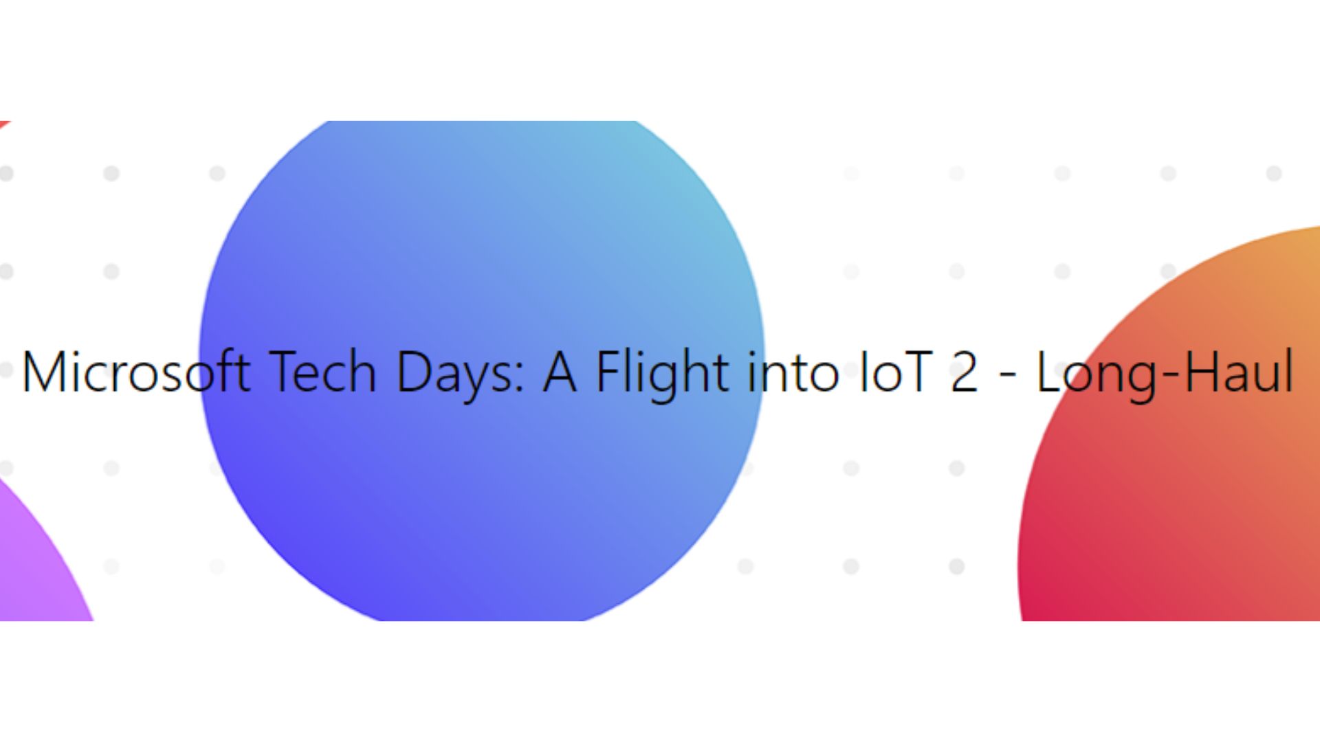Microsoft Tech Days: A Flight into IoT 2 - Long-Haul